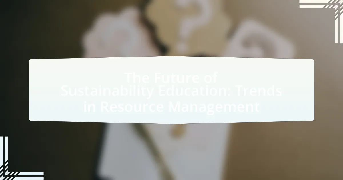 The Future of Sustainability Education: Trends in Resource Management