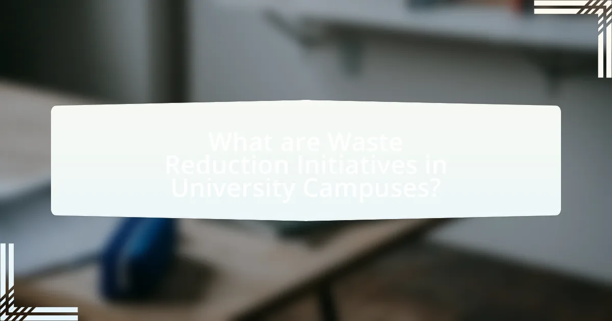 What are Waste Reduction Initiatives in University Campuses?